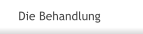 Die Behandlung